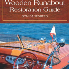[DOWNLOAD] EPUB 📃 The Complete Wooden Runabout Restoration Guide by  Don Danenberg K