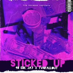 48 EBK Jay x TvnFallout - Sticked Up