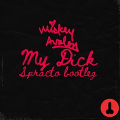 Mickey Avalon - My Dick (Spracto's Tech House Bro Bootleg)
