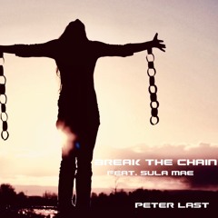Peter Last - Break The Chain (feat. Sula Mae)