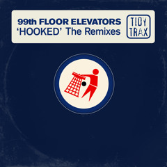 99th Floor Elevators - Hooked (Tony De Vit Remix)