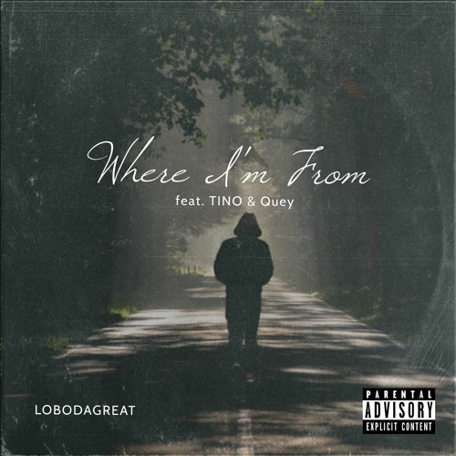 Where I'm From (FEAT. IGoBy"TINO" & Quey)