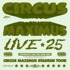 TRAVIS SCOTT SETLIST : CIRCUS MAXIMUS : UTOPIA WORLD TOUR : COACHELLA, LEEDS, READING, AFRICA, ASIA