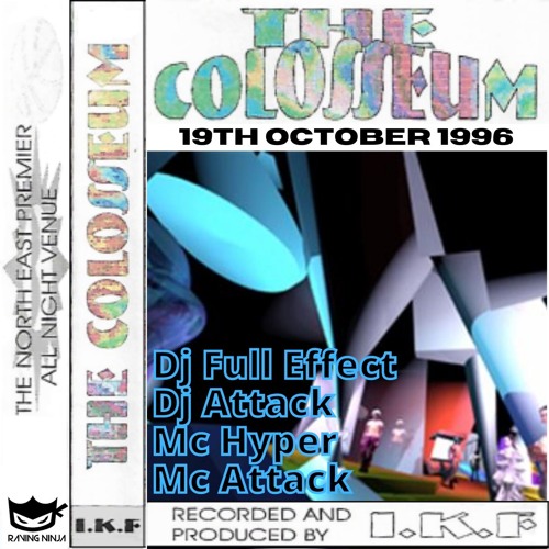 The Colosseum 19-10-1996 Dj Full Effect Dj Attack Mc Hyper Mc Attack