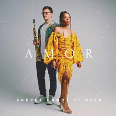 Andrey Chmut Ft. KLEO - AMOR