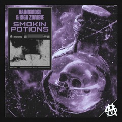 BAINBRIDGE x HIGH ZOMBIE - SMOKIN POTIONS
