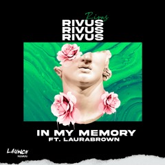 Rivus - In My Memory (Feat. LauraBrown)