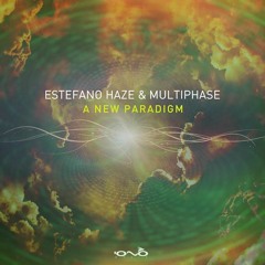 Estefano Haze & Multiphase - A New Paradigm