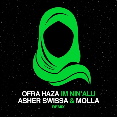 Stream Ofra Haza - Im Nin'alu (Asher Swissa & Molla Remix) by MOLLA |  Listen online for free on SoundCloud