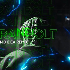 No Idea - Don Toliver (Rainbolt Remix)