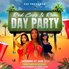 Red Cups & Rum (Day Party) Live Audio Mixed By DJ NATZ B & Hosted By DJKAYTHREEE