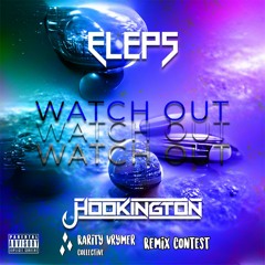 ELEPS & Hookington - Watch Out (Rarity Vrymer Collective Remix Contest)