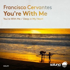 Francisco Cervantes - You're with Me [Soluna Music]