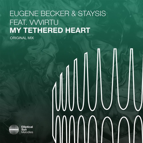 Eugene Becker & Staysis Feat. VVVIRTU - My Tethered Heart