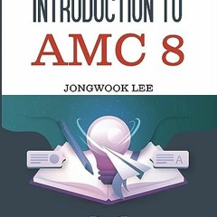 ^Introduction to AMC8 BY JONGWOOK LEE (Author),Jason Kim (Editor) @Textbook!
