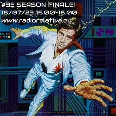 Radio Relativa #39 - Season Finale