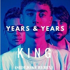 Years & Years - King [Sidejoke Remix] /(FREE DOWNLOAD)