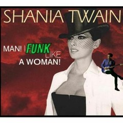 Man! I Funk Like a Woman