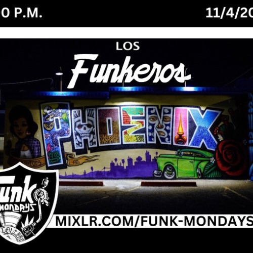 Phoenix Funkeros - FunkMondays - 11-4-24