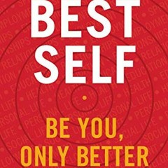 [ACCESS] [EPUB KINDLE PDF EBOOK] Best Self: Be You, Only Better by  Mike Bayer 📔