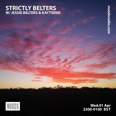 //Noods Radio// - Strictly Belters w/ Jessie Belters & Kaytseng - 01.04.20