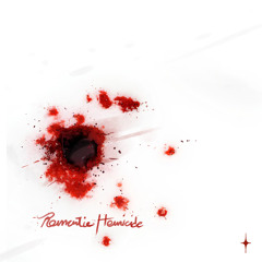 Romantic Homicide (Ft Lofaam)