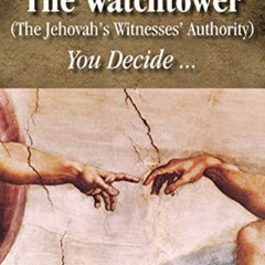 Access EBOOK 📧 The Bible vs. the Watchtower (the Jehovah's Witnesses' Authority) by
