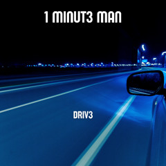 1 MINUT3 MAN, 4TY & Johan Paulson - DRIV3