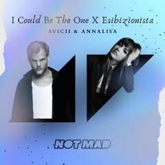 Annalisa, Avicii - I Could Be The Esibizionista (Not Mad Mash Edit) FREE DOWNLOAD