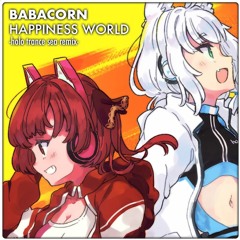 BABACORN - Happiness World -holo trance sea remix-