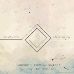9 on the 9th SE08 Playlist 3/4 (Jan. - Sep. 2023)