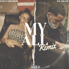 Yk Bear - My All (Remix ft. Nini Cartier)