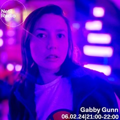 Gabby Gunn - Netil Radio 06/02/24