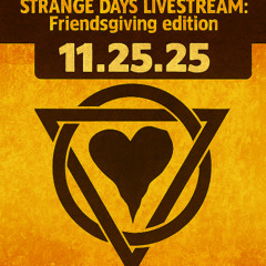 live on The Strange Days Livestream by Strange Luv Productions 11.25.25