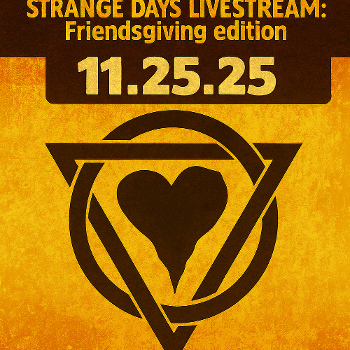 live on The Strange Days Livestream by Strange Luv Productions 11.25.25