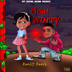 Realz-Dont Worry