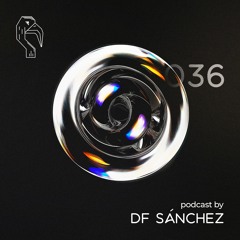 Podcast 036 / DF Sánchez (Colombia) Recorded live @ warm up for Praslea & Cezar