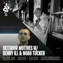 Ulterior Motives w/ Benny Ill & Noah Tucker - Aaja Channel 2 - 11 06 23