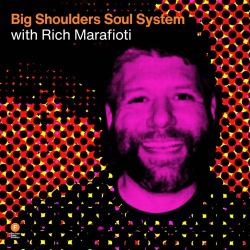 Big Shoulders Soul System - Rich Marafioti + Special Guest Connie Kway-Lewd — 20 May 2025