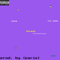 jew x lil yung - foreal (3hoesinmatteblack)