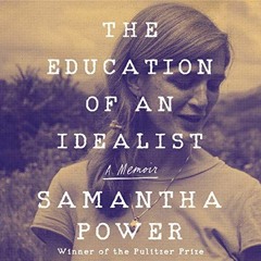 ( osN5 ) The Education of an Idealist: A Memoir by  Samantha Power,Samantha Power,HarperAudio ( GXLj