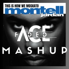 Montell Jordan - This Is How We Moskato (Faded Ace Mashup)
