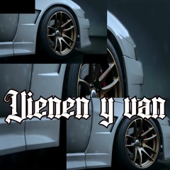 vienen y van (prod. kenneth ureña)