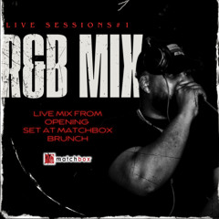 R&B ONLY MIX (LIVE RECORDING FROM MATCHBOX BRUNCH 5/4)
