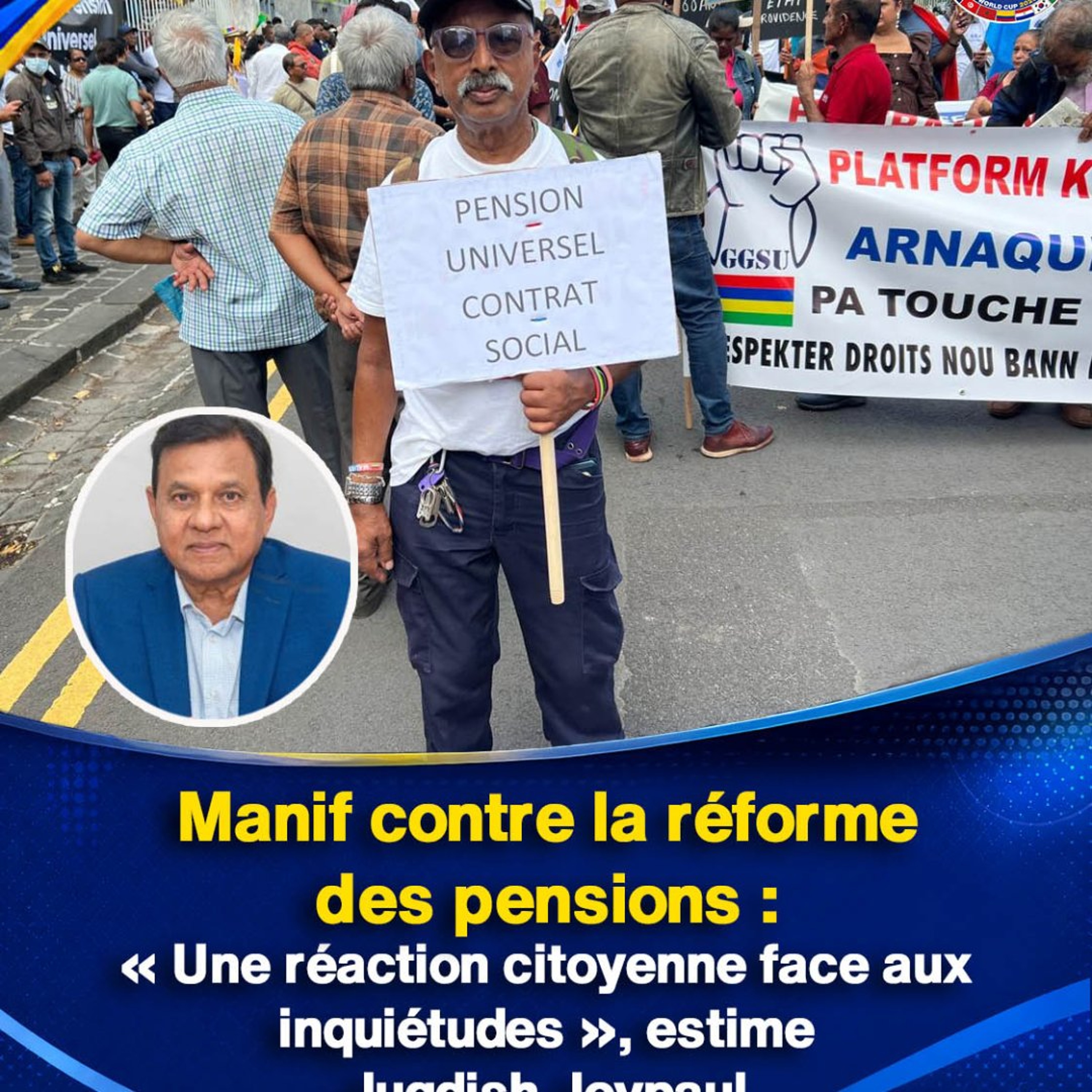 Manif contre la réforme des pensions : « Une réaction citoyenne face aux inquiétudes », estime Jugdish Joypaul