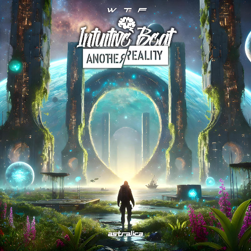 Another Reality & Intuitive Beat - WTF