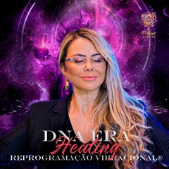 TÉCNICA DNA ERA HEALING  – Reprogramação Vibracional® - DNA Revelado das Emoções