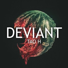 Tao H - Deviant