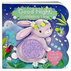 (￣ω￣) Touch & Feel: Good Night, Cuddlebug Lane: Baby & Toddler Touch and Feel Sensory Board Book