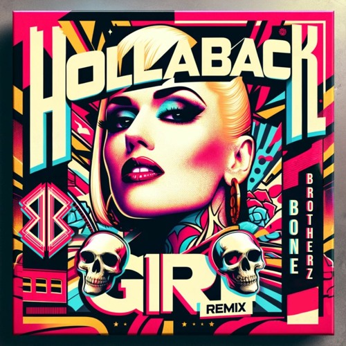 Stream Gwen Stefani Hollaback Girl (Bone Brotherz Remix) by Bone